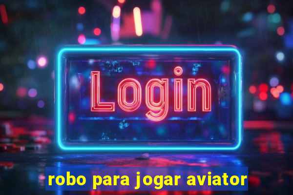 robo para jogar aviator